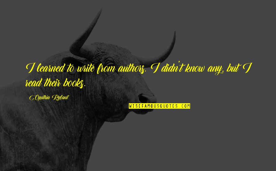 Majorosi Eszter Quotes By Cynthia Rylant: I learned to write from authors. I didn't