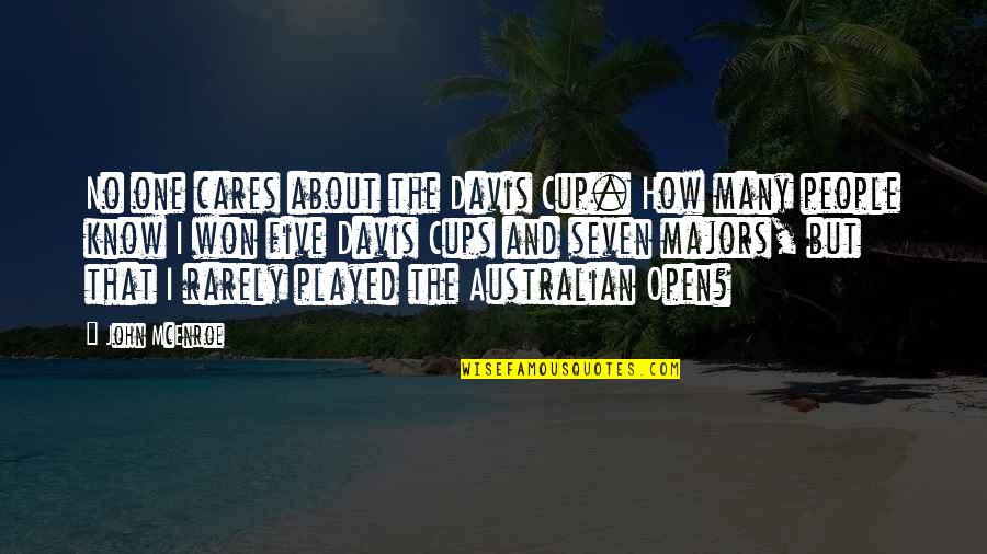 Majors Quotes By John McEnroe: No one cares about the Davis Cup. How Majors Quotes By John McEnroe: No one cares about the Davis Cup. How