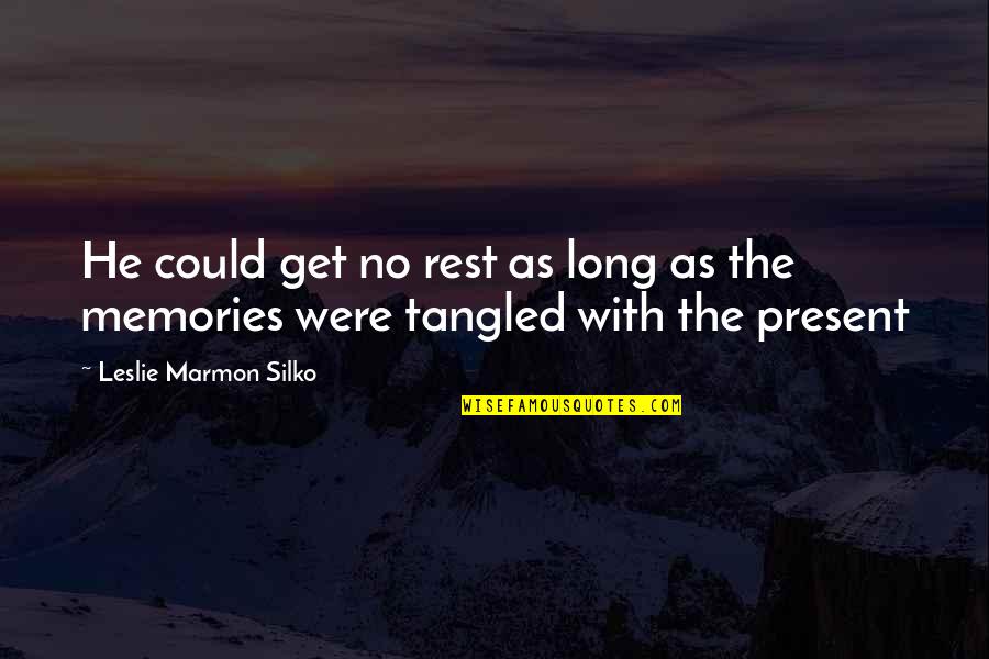 Majumdar Quotes By Leslie Marmon Silko: He could get no rest as long as Majumdar Quotes By Leslie Marmon Silko: He could get no rest as long as