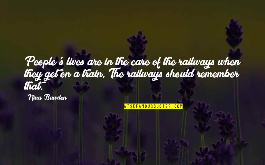 Mak Dizdar Quotes By Nina Bawden: People's lives are in the care of the Mak Dizdar Quotes By Nina Bawden: People's lives are in the care of the