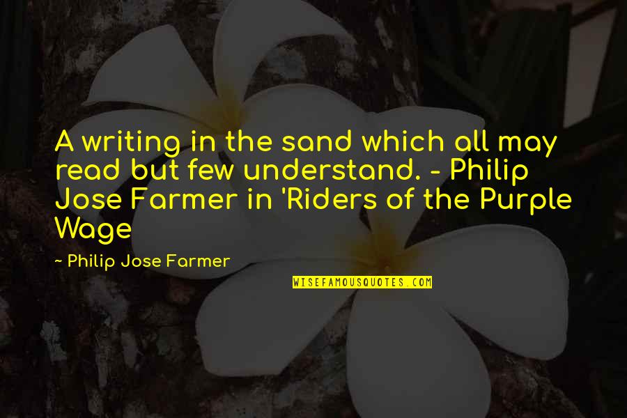 Makaan Babbu Quotes By Philip Jose Farmer: A writing in the sand which all may