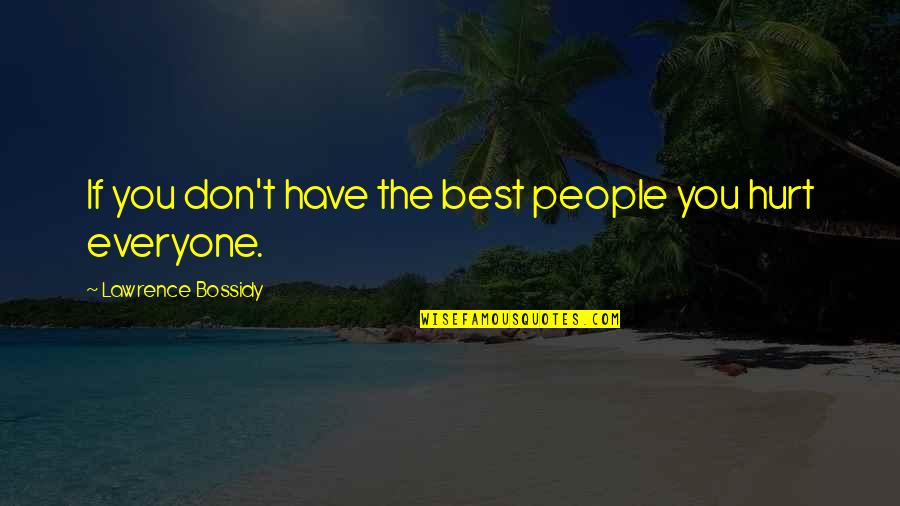 Makai Ouji Solomon Quotes By Lawrence Bossidy: If you don't have the best people you