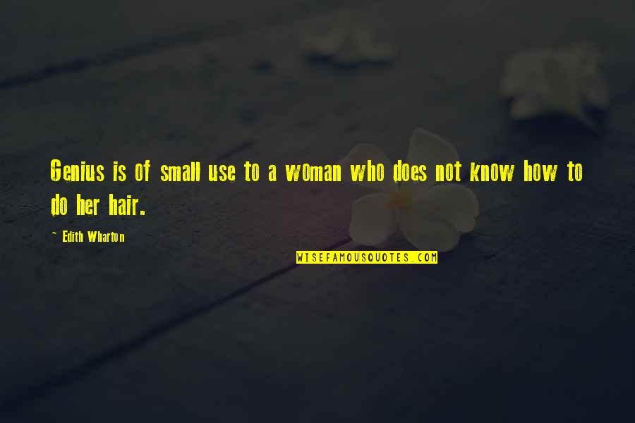 Makai Pacific Island Quotes By Edith Wharton: Genius is of small use to a woman