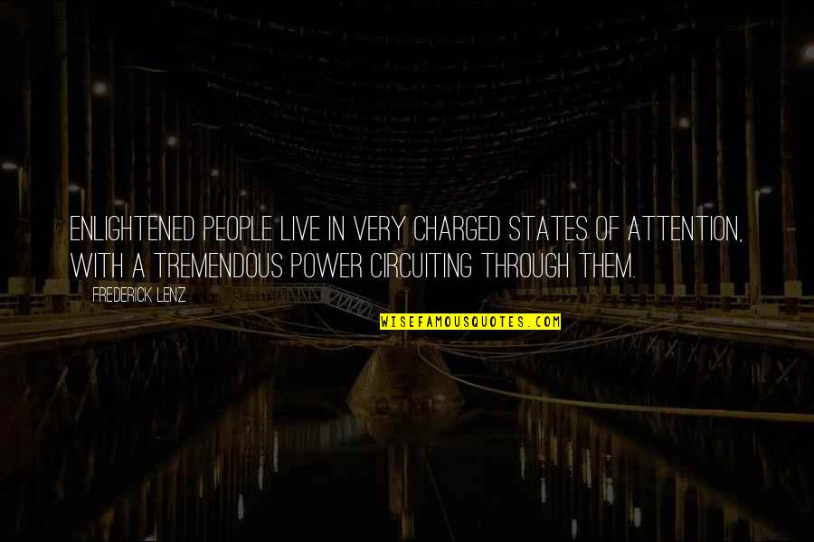 Makanjuola Warning Quotes By Frederick Lenz: Enlightened people live in very charged states of