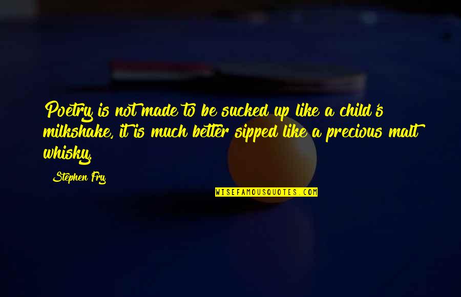 Makarevich Dairy Quotes By Stephen Fry: Poetry is not made to be sucked up Makarevich Dairy Quotes By Stephen Fry: Poetry is not made to be sucked up