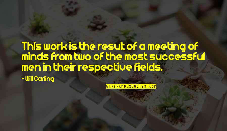 Makarevich Dairy Quotes By Will Carling: This work is the result of a meeting Makarevich Dairy Quotes By Will Carling: This work is the result of a meeting