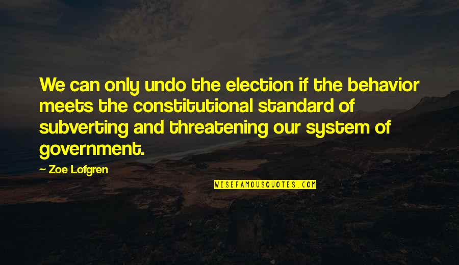 Makaroni Goreng Quotes By Zoe Lofgren: We can only undo the election if the