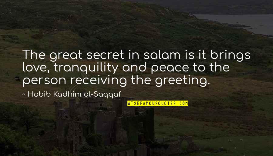 Makaze Weed Quotes By Habib Kadhim Al-Saqqaf: The great secret in salam is it brings Makaze Weed Quotes By Habib Kadhim Al-Saqqaf: The great secret in salam is it brings