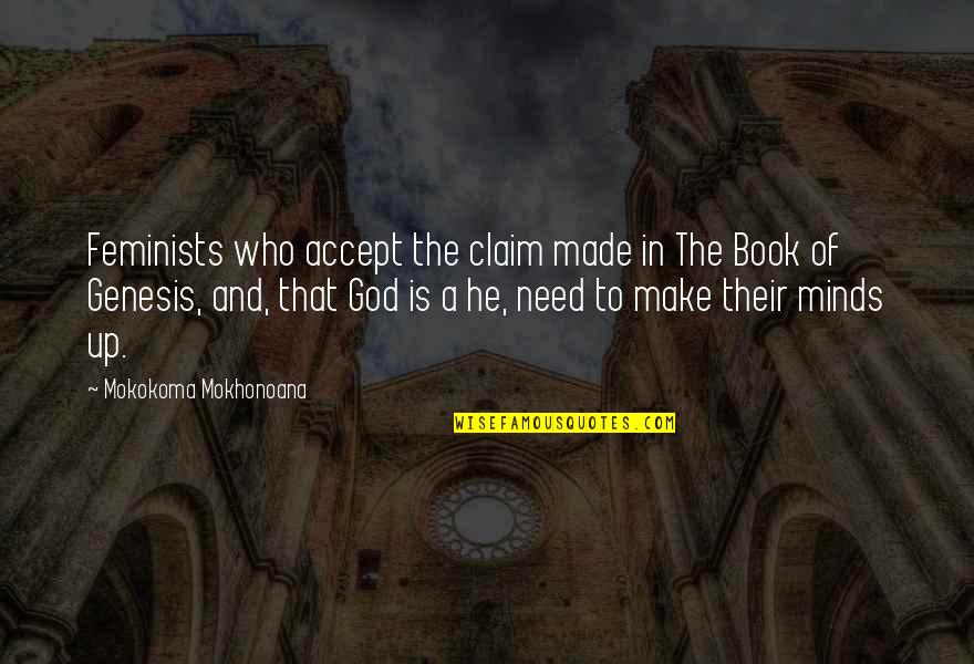 Make A Book Of Quotes By Mokokoma Mokhonoana: Feminists who accept the claim made in The Make A Book Of Quotes By Mokokoma Mokhonoana: Feminists who accept the claim made in The