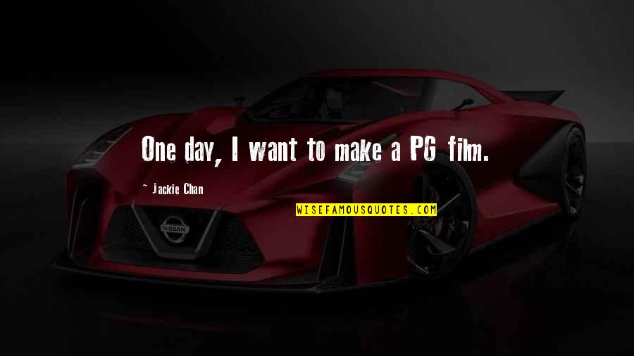Make A Day Quotes By Jackie Chan: One day, I want to make a PG
