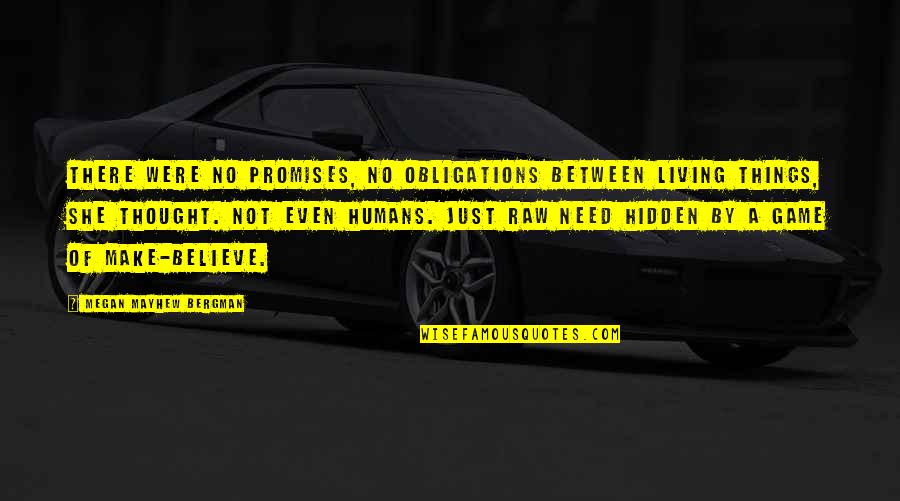 Make A Living Quotes By Megan Mayhew Bergman: There were no promises, no obligations between living Make A Living Quotes By Megan Mayhew Bergman: There were no promises, no obligations between living