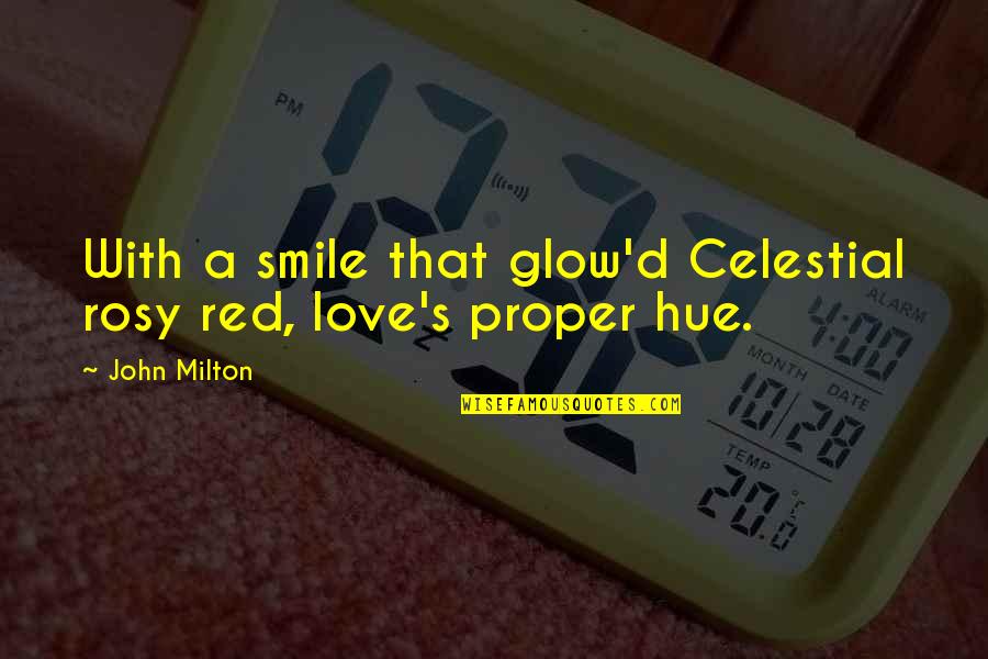 Make A Wish Disney Quotes By John Milton: With a smile that glow'd Celestial rosy red,