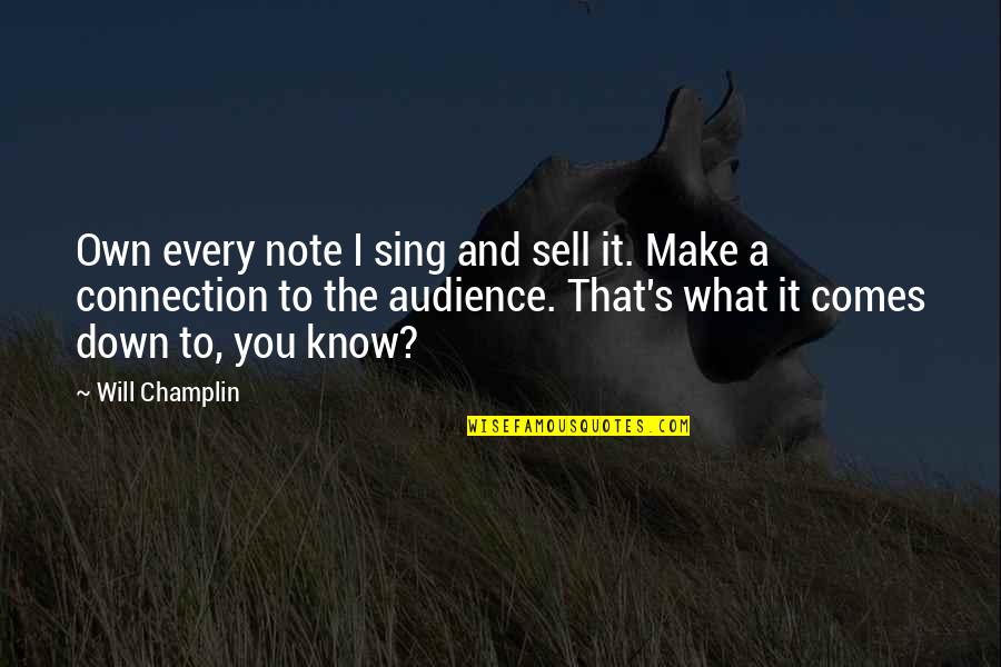 Make And Sell Quotes By Will Champlin: Own every note I sing and sell it.