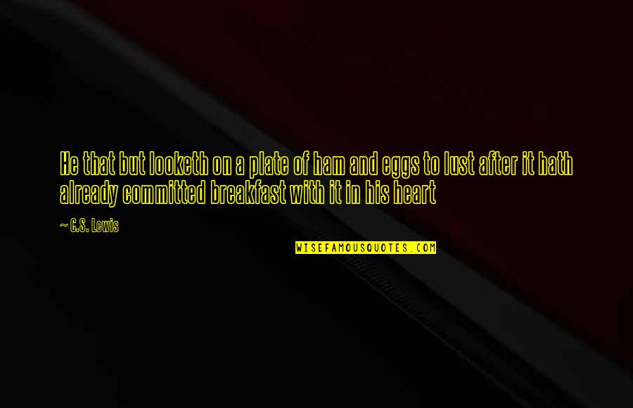 Make False Document Quotes By C.S. Lewis: He that but looketh on a plate of