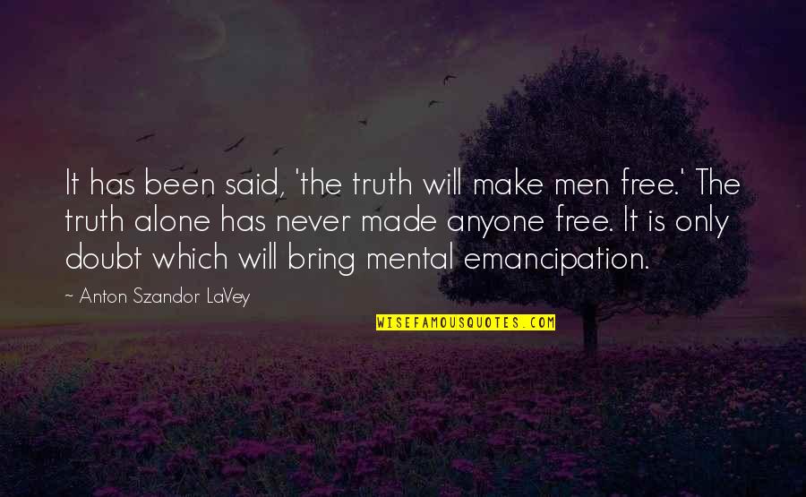Make Free Quotes By Anton Szandor LaVey: It has been said, 'the truth will make