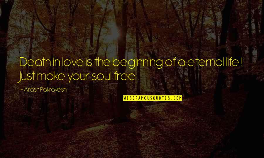 Make Free Quotes By Arash Pakravesh: Death in love is the beginning of a