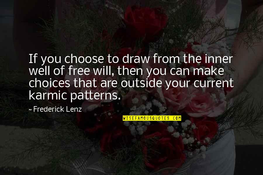 Make Free Quotes By Frederick Lenz: If you choose to draw from the inner