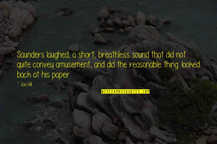 Make Girl Blush Quotes By Joe Hill: Saunders laughed, a short, breathless sound that did