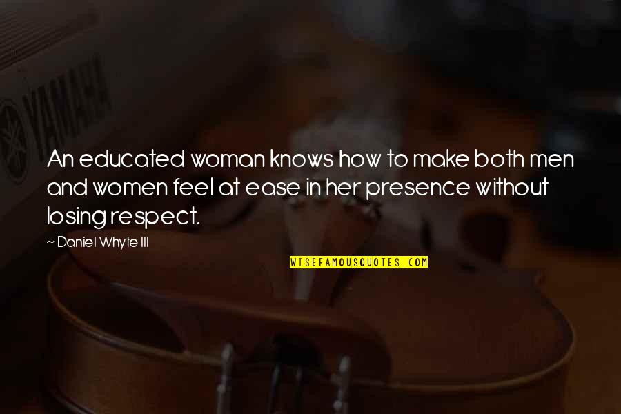 Make Her Feel Quotes By Daniel Whyte III: An educated woman knows how to make both