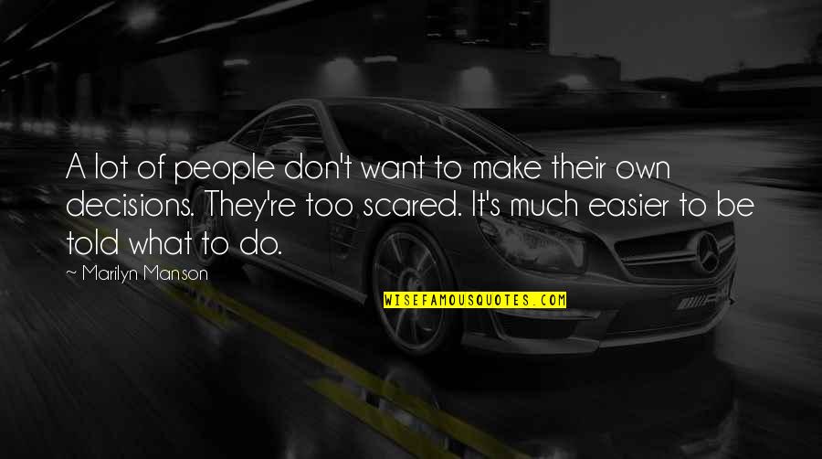 Make It Easier Quotes By Marilyn Manson: A lot of people don't want to make