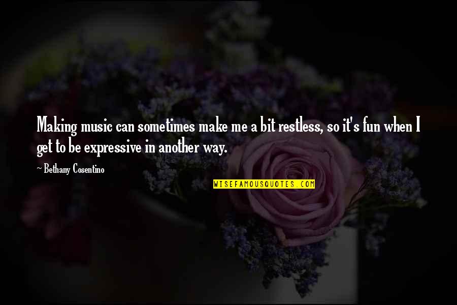 Make It Fun Quotes By Bethany Cosentino: Making music can sometimes make me a bit Make It Fun Quotes By Bethany Cosentino: Making music can sometimes make me a bit