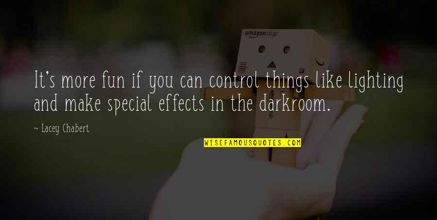 Make It Fun Quotes By Lacey Chabert: It's more fun if you can control things