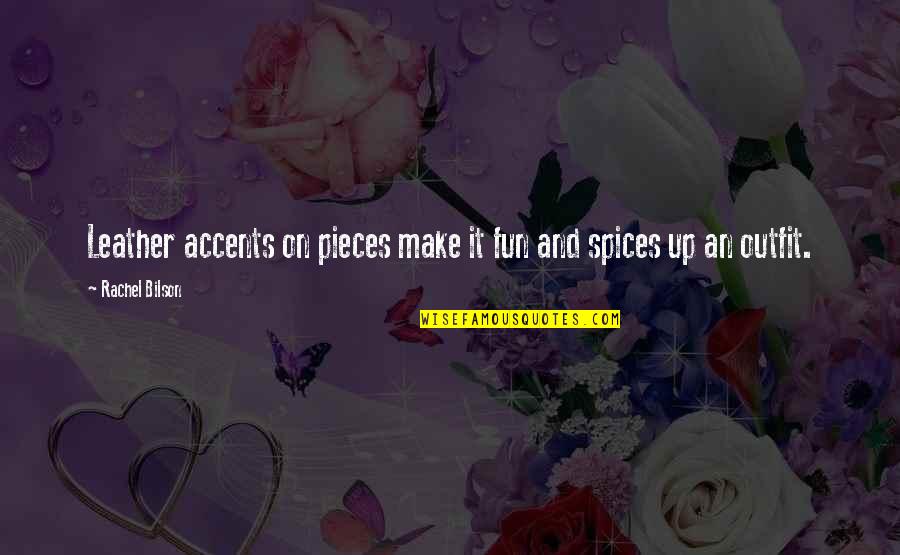 Make It Fun Quotes By Rachel Bilson: Leather accents on pieces make it fun and Make It Fun Quotes By Rachel Bilson: Leather accents on pieces make it fun and