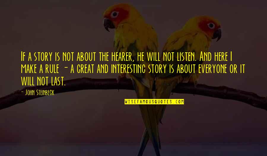 Make It Last Quotes By John Steinbeck: If a story is not about the hearer, Make It Last Quotes By John Steinbeck: If a story is not about the hearer,