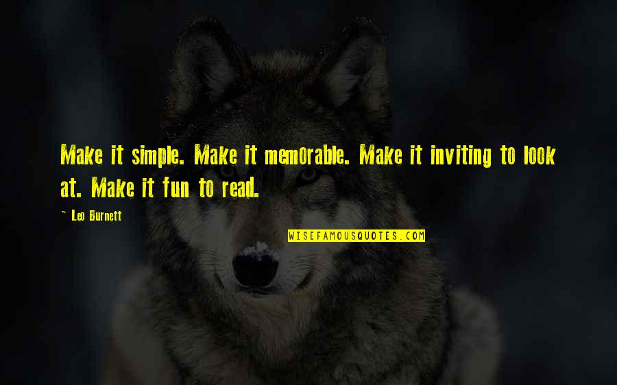 Make It Memorable Quotes By Leo Burnett: Make it simple. Make it memorable. Make it