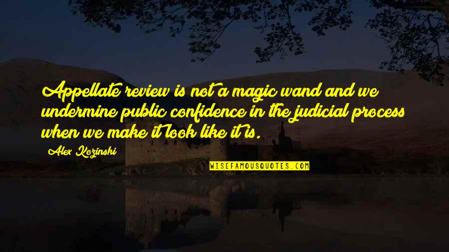 Make Magic Quotes By Alex Kozinski: Appellate review is not a magic wand and