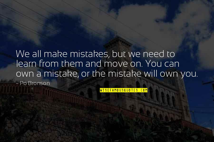 Make Mistakes And Learn From Them Quotes By Po Bronson: We all make mistakes, but we need to Make Mistakes And Learn From Them Quotes By Po Bronson: We all make mistakes, but we need to