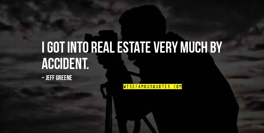 Make Mistakes Quote Quotes By Jeff Greene: I got into real estate very much by