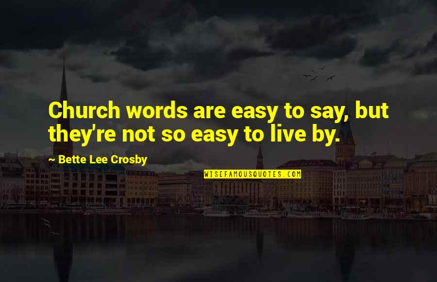 Make My Day Funny Quotes By Bette Lee Crosby: Church words are easy to say, but they're