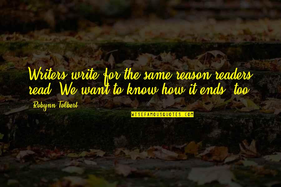 Make Peace With Past Quotes By Robynn Tolbert: Writers write for the same reason readers read.