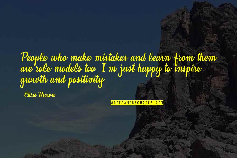 Make People Happy Quotes By Chris Brown: People who make mistakes and learn from them