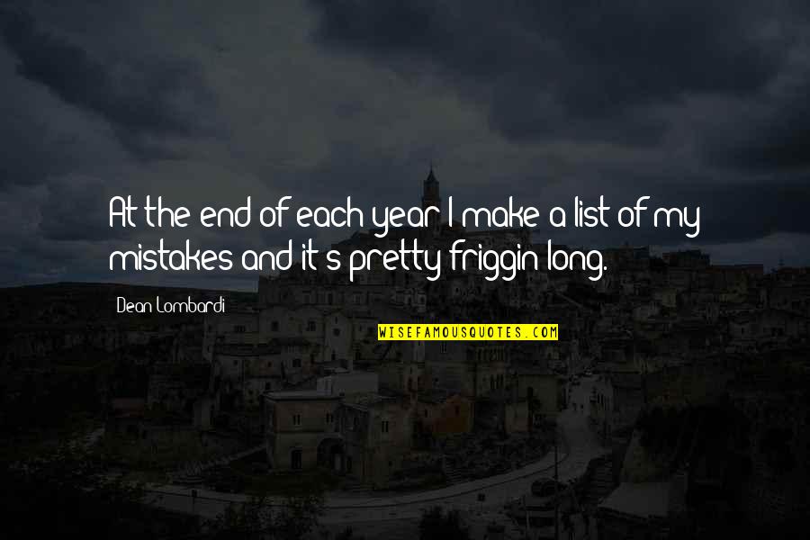 Make Pretty Quotes By Dean Lombardi: At the end of each year I make
