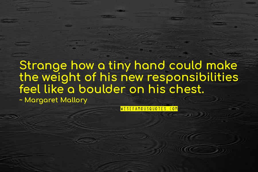 Make Quotes By Margaret Mallory: Strange how a tiny hand could make the