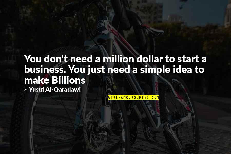 Make Simple Quotes By Yusuf Al-Qaradawi: You don't need a million dollar to start