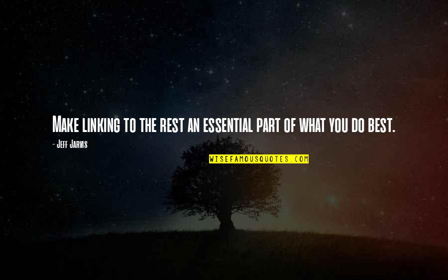 Make Sure You Rest Quotes By Jeff Jarvis: Make linking to the rest an essential part