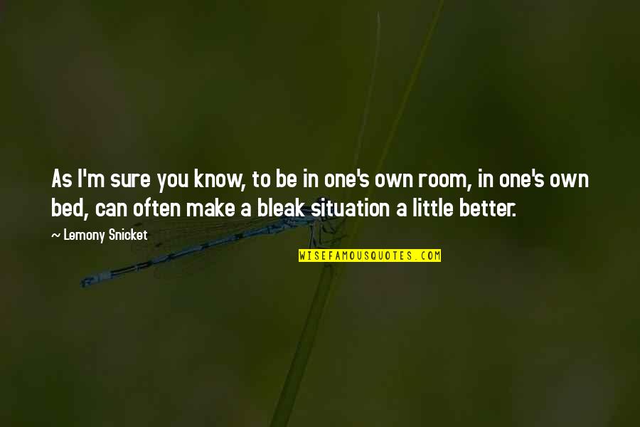 Make The Best Of Situation Quotes By Lemony Snicket: As I'm sure you know, to be in