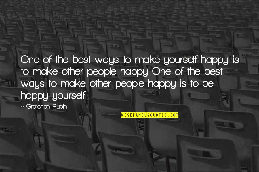 Make The Best Of Yourself Quotes By Gretchen Rubin: One of the best ways to make yourself