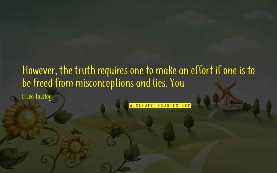 Make The Effort Quotes By Leo Tolstoy: However, the truth requires one to make an