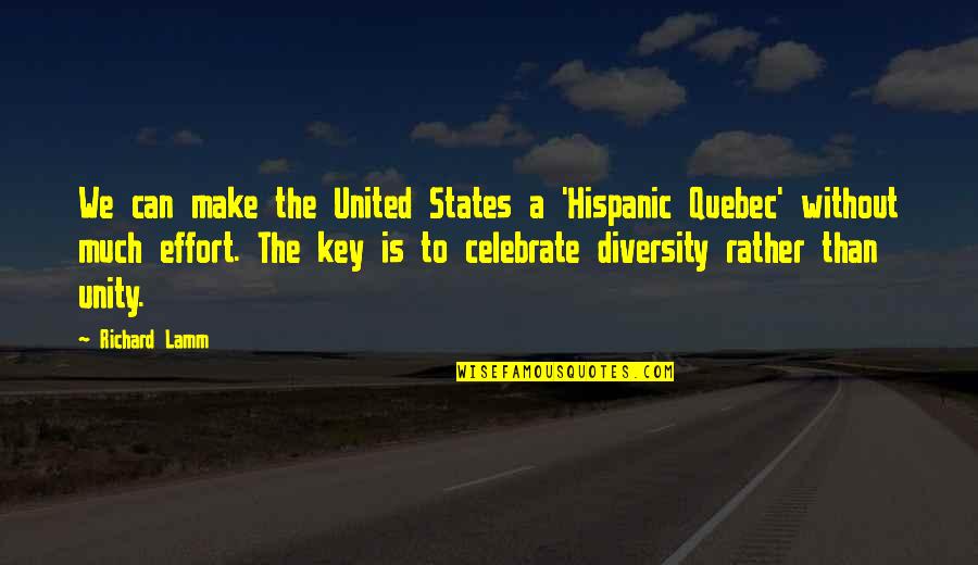 Make The Effort Quotes By Richard Lamm: We can make the United States a 'Hispanic