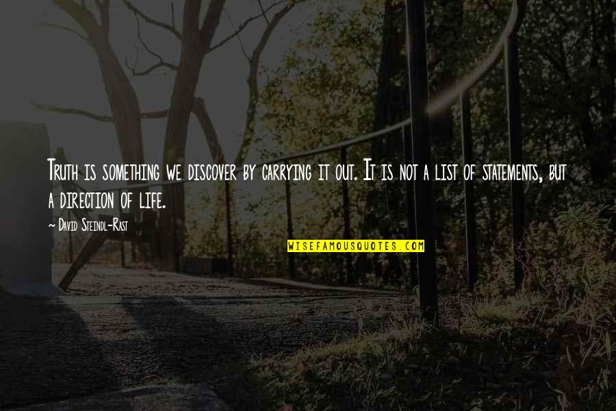 Make The Most Of Every Second Quotes By David Steindl-Rast: Truth is something we discover by carrying it