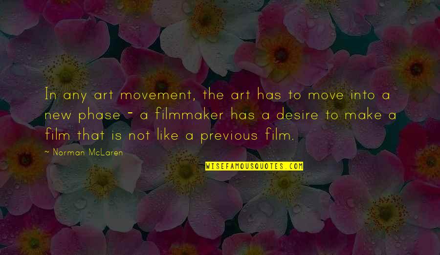 Make The Move Quotes By Norman McLaren: In any art movement, the art has to