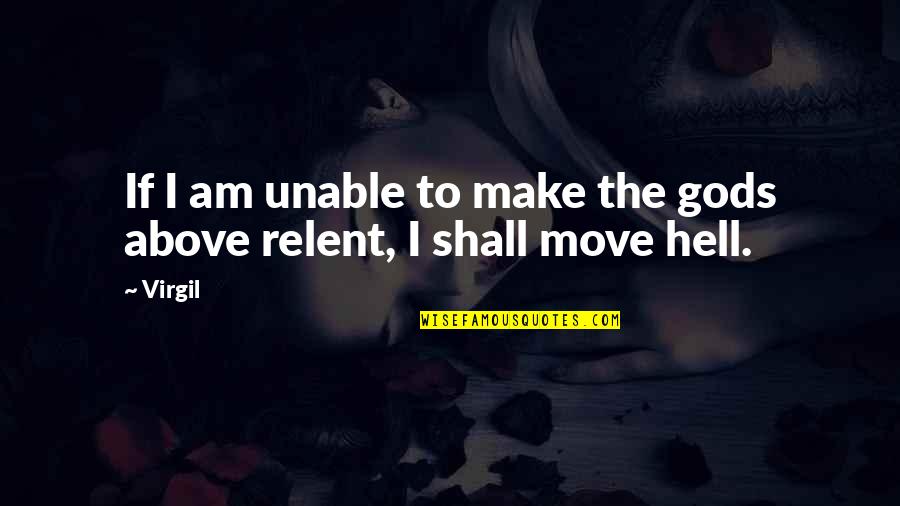 Make The Move Quotes By Virgil: If I am unable to make the gods