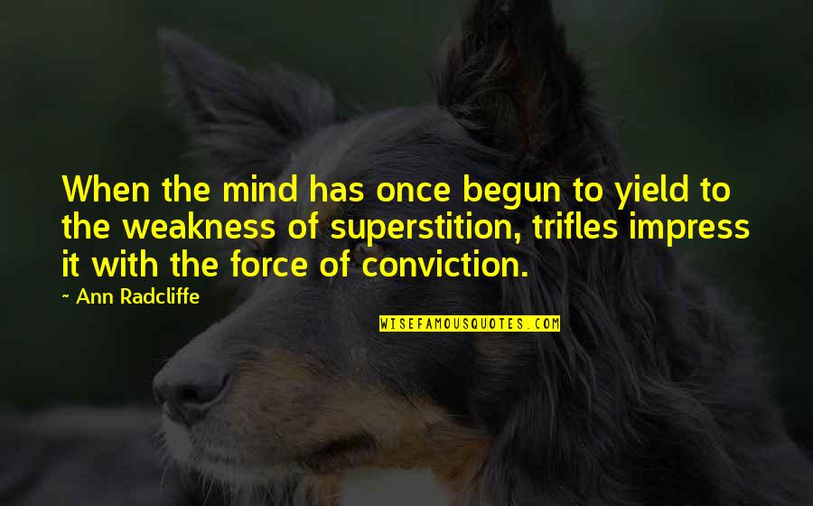 Make The Same Mistake Twice Quote Quotes By Ann Radcliffe: When the mind has once begun to yield Make The Same Mistake Twice Quote Quotes By Ann Radcliffe: When the mind has once begun to yield