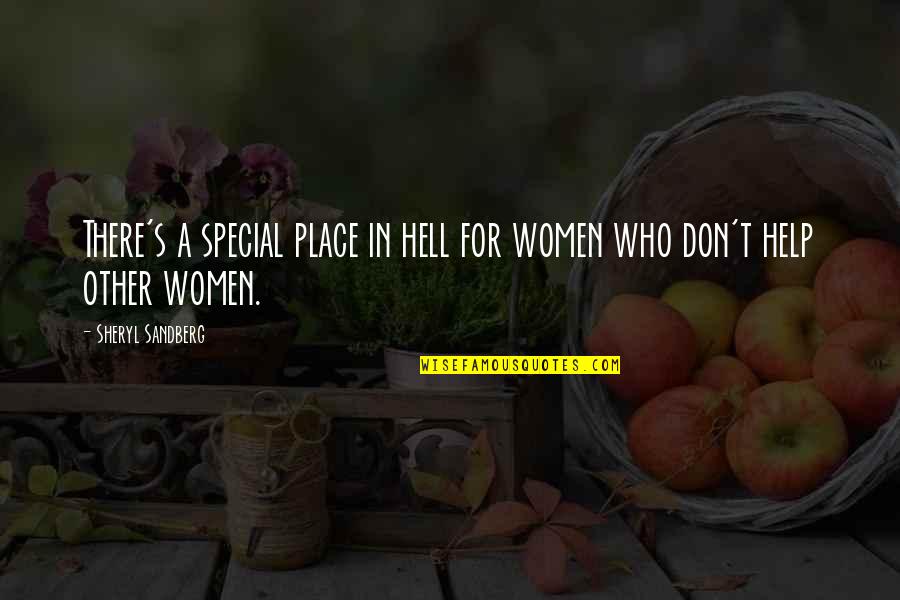 Make Them Feel Guilty Quotes By Sheryl Sandberg: There's a special place in hell for women