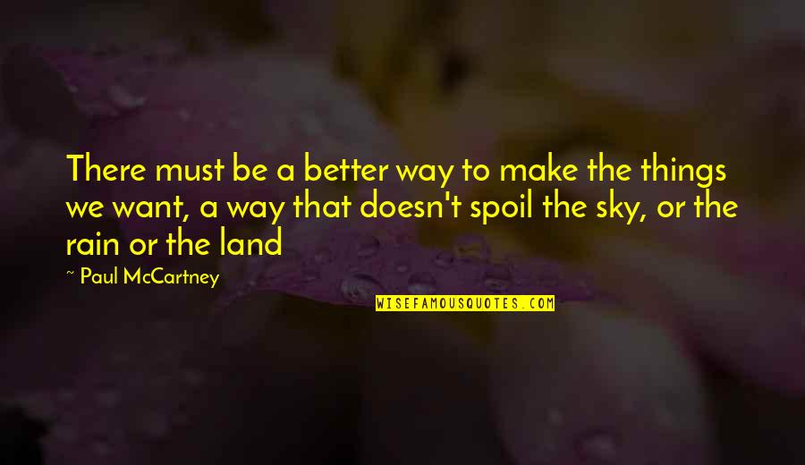 Make Things Better Quotes By Paul McCartney: There must be a better way to make