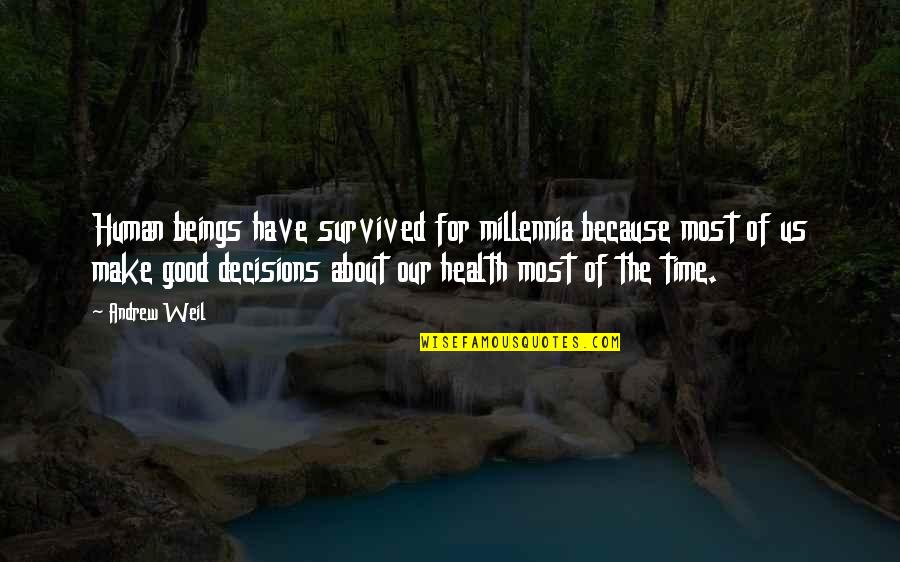 Make Time For Us Quotes By Andrew Weil: Human beings have survived for millennia because most